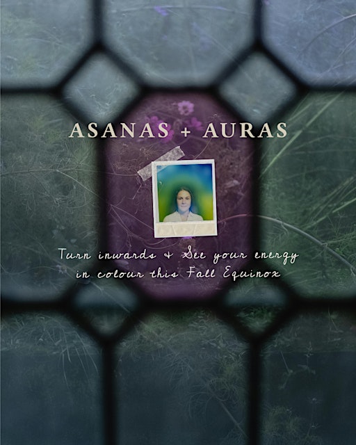 ASANAS + AURAS: Turn inwards & see your energy in colour this Fall Equinox