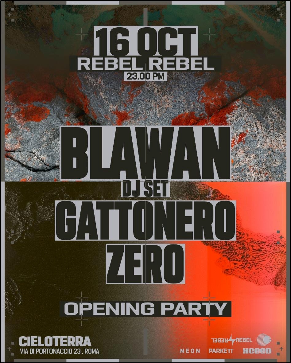 Rebel Rebel pres Blawan - Cieloterra opening season