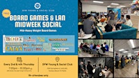 Board Games & LAN Midweek Social (mid-heavy weight board games)