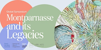 Global Symposium: Montparnasse and Its Legacies