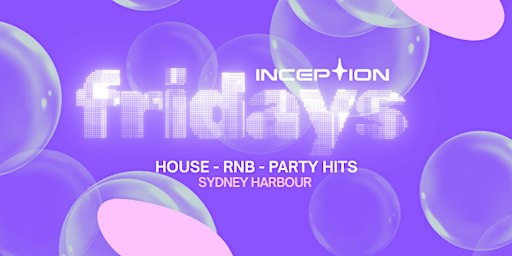 Inception Fridays - Sydney's After Work Drinks & Harbour Cruise