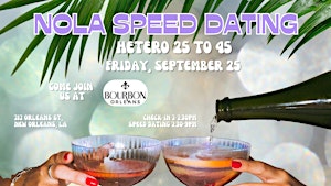 9/25 - NOLA Speed Dating @ The Bourbon Orleans Hotel