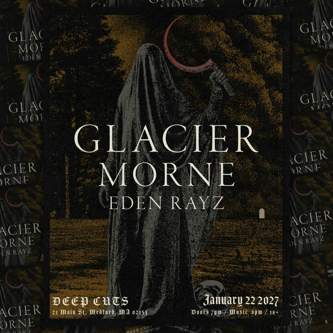 Glacier / Morne / Eden Rayz