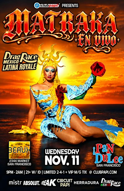 PAN DULCE PRESENTS LATINA ROYALE FINALIST "MATRAKA"  LIVE @ BEAUX SF