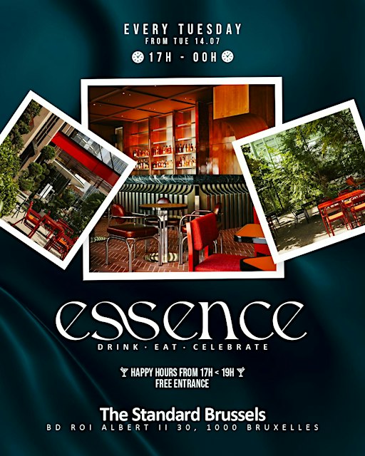 Essence • Every Thursday • 17h < 00h • Standard Brussels • Free entrance!