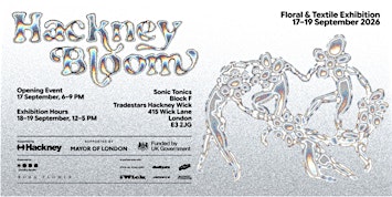 Hackney Bloom : Floral & Textile Exhibition Opening Event