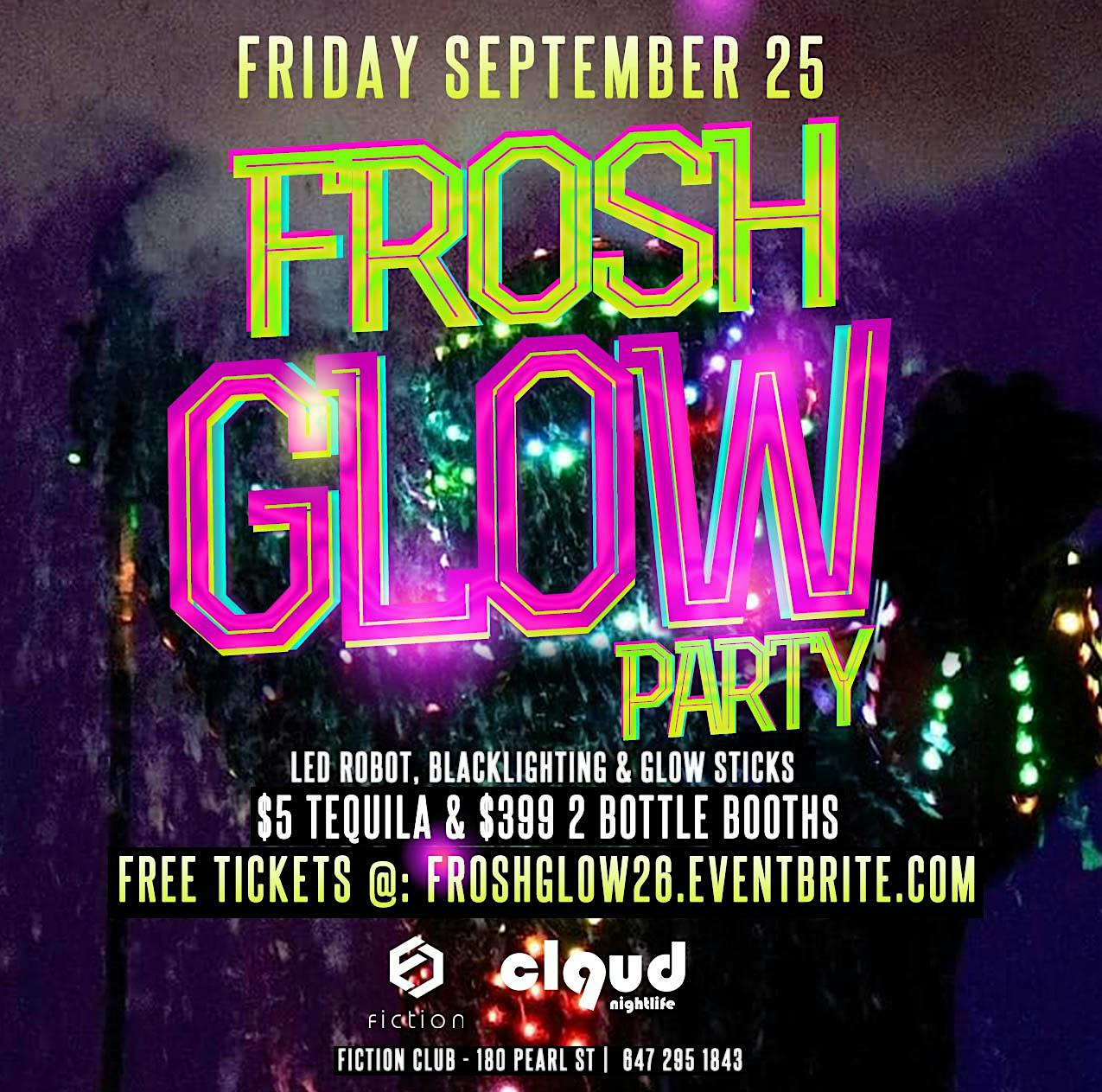 FROSH GLOW PARTY @ FICTION | FRI SEPT 25 | FREE ENTRY & $5 TEQUILA