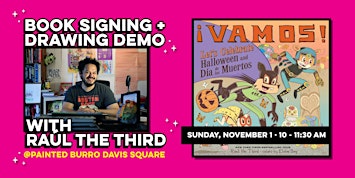 Book Signing + Drawing Demo by Author + Illustrator Raúl The Third
