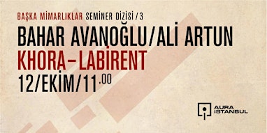 Bahar Avanoğlu & Ali Artun I Khora - Labirent