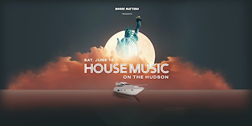 House Music on the Hudson - Summer Concert Boat Party Cruise Series