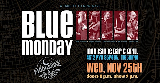 Blue Monday: A Tribute To New Wave live at Moonshine Bar in Metairie!