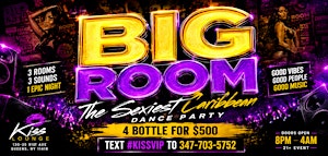 BiG Room Saturdays (The Sexiest Caribbean Dance Party)