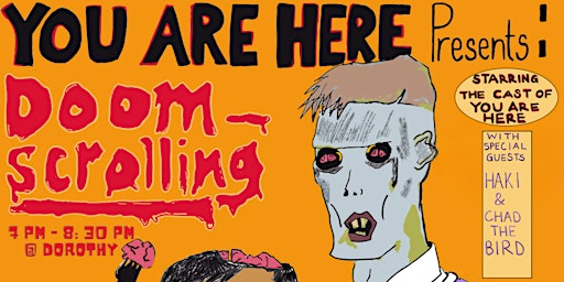 You Are Here Presents: Doomscrolling