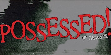POSSESSED! by Parasite