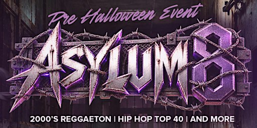 Asylum 8! Pre Halloween Secreto Saturdays at West Eight (2000s Reggaeton/Hip Hop/Top 40!)(Free Before 11pm)
