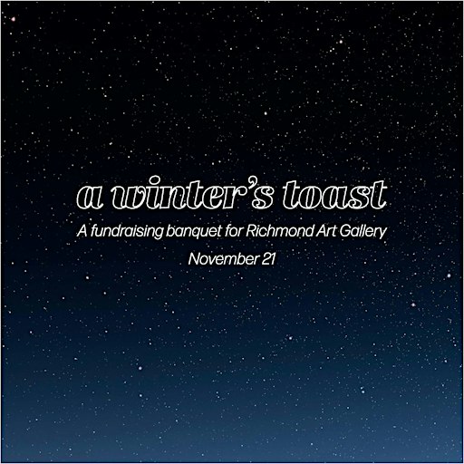 A Winter's Toast: ﻿A fundraising banquet for Richmond Art Gallery