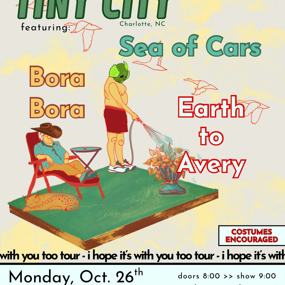 Sea of Cars // Bora Bora // Tiny City // Earth to Avery