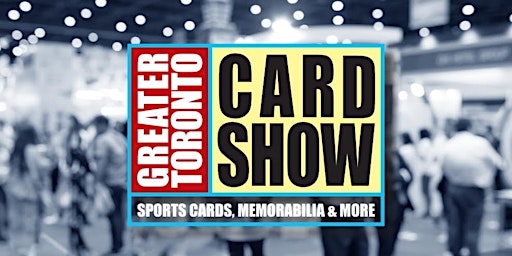 Greater Toronto Sports Card Show Fall Edition