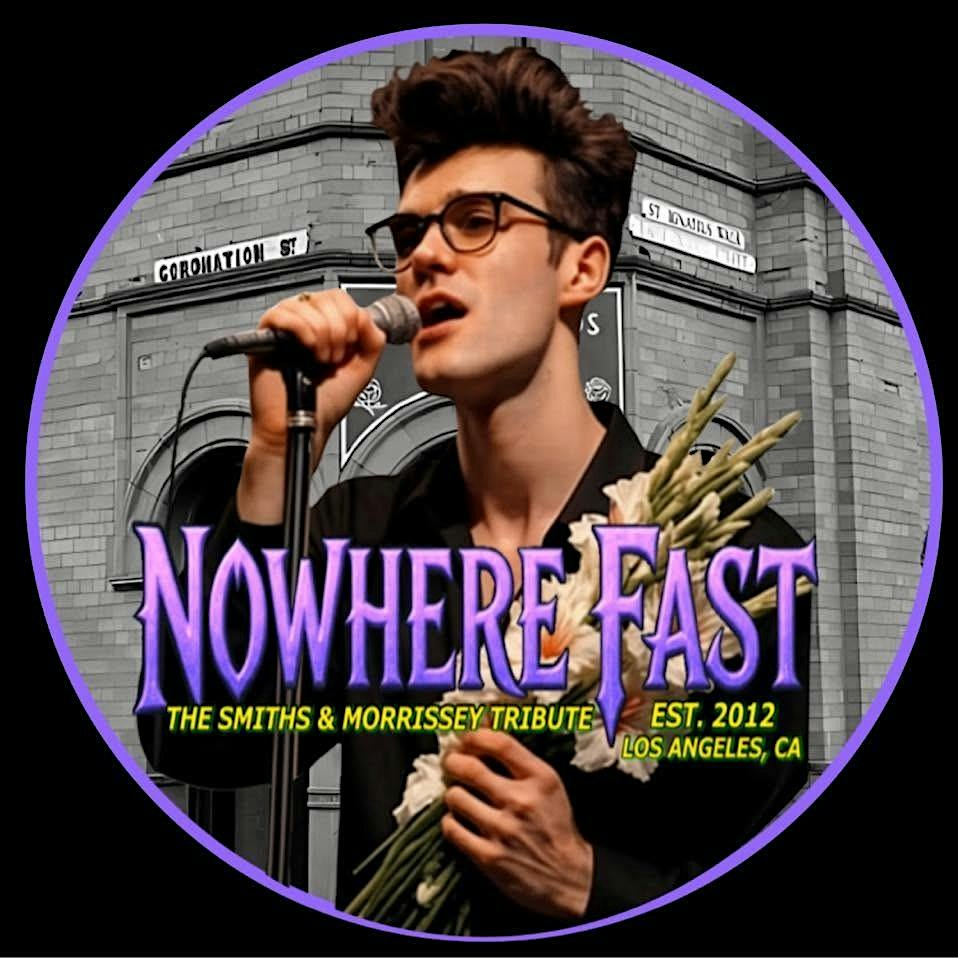 Nowhere Fast: Morrissey & The Smiths Tribute & Dinner Show