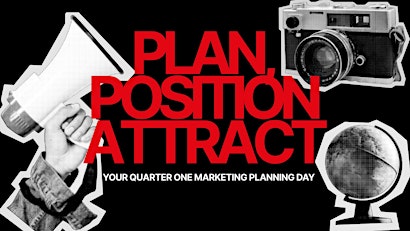 Plan, Position & Attract: Your Quarter One Marketing Planning Day