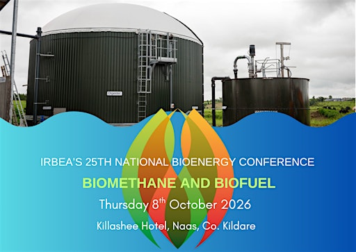 IrBEA's 25th National Bioenergy Conference - Biomethane and Biofuel