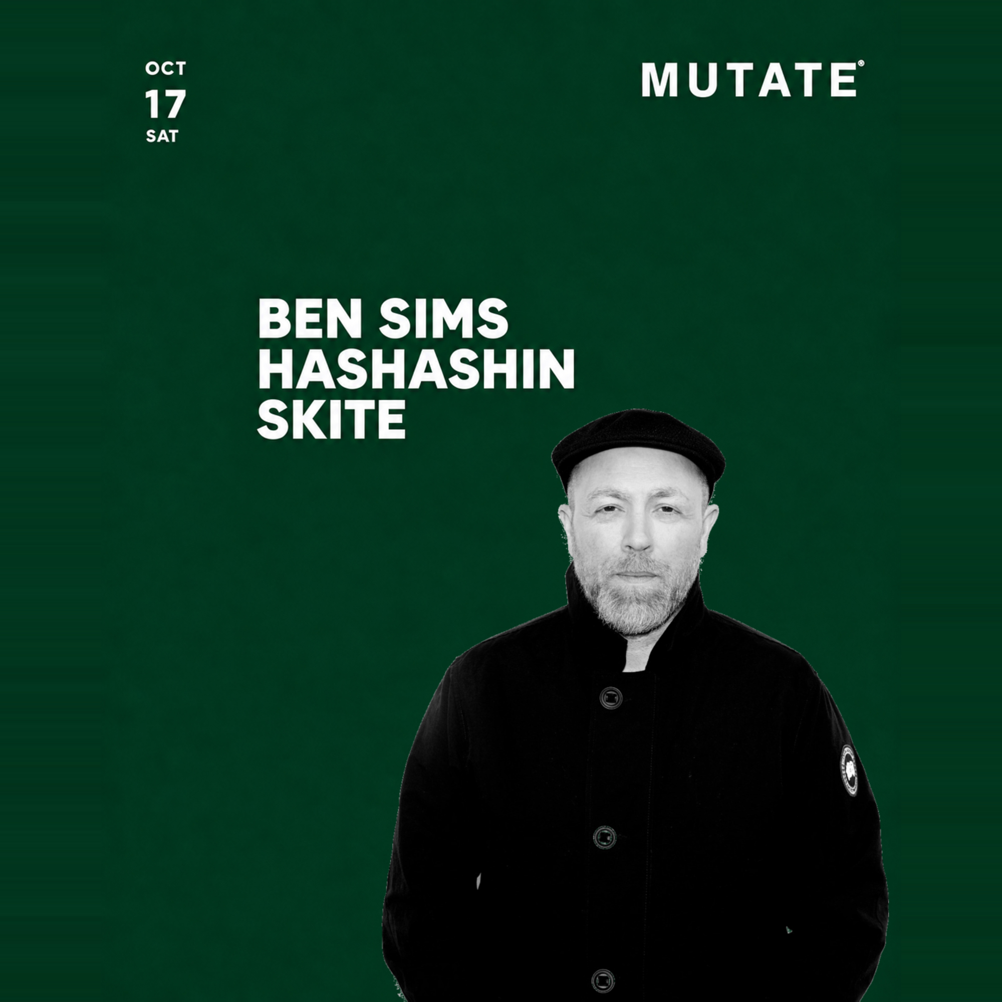 Mutate: Winter Season Opening with: Ben Sims, Hashashin, SKITE