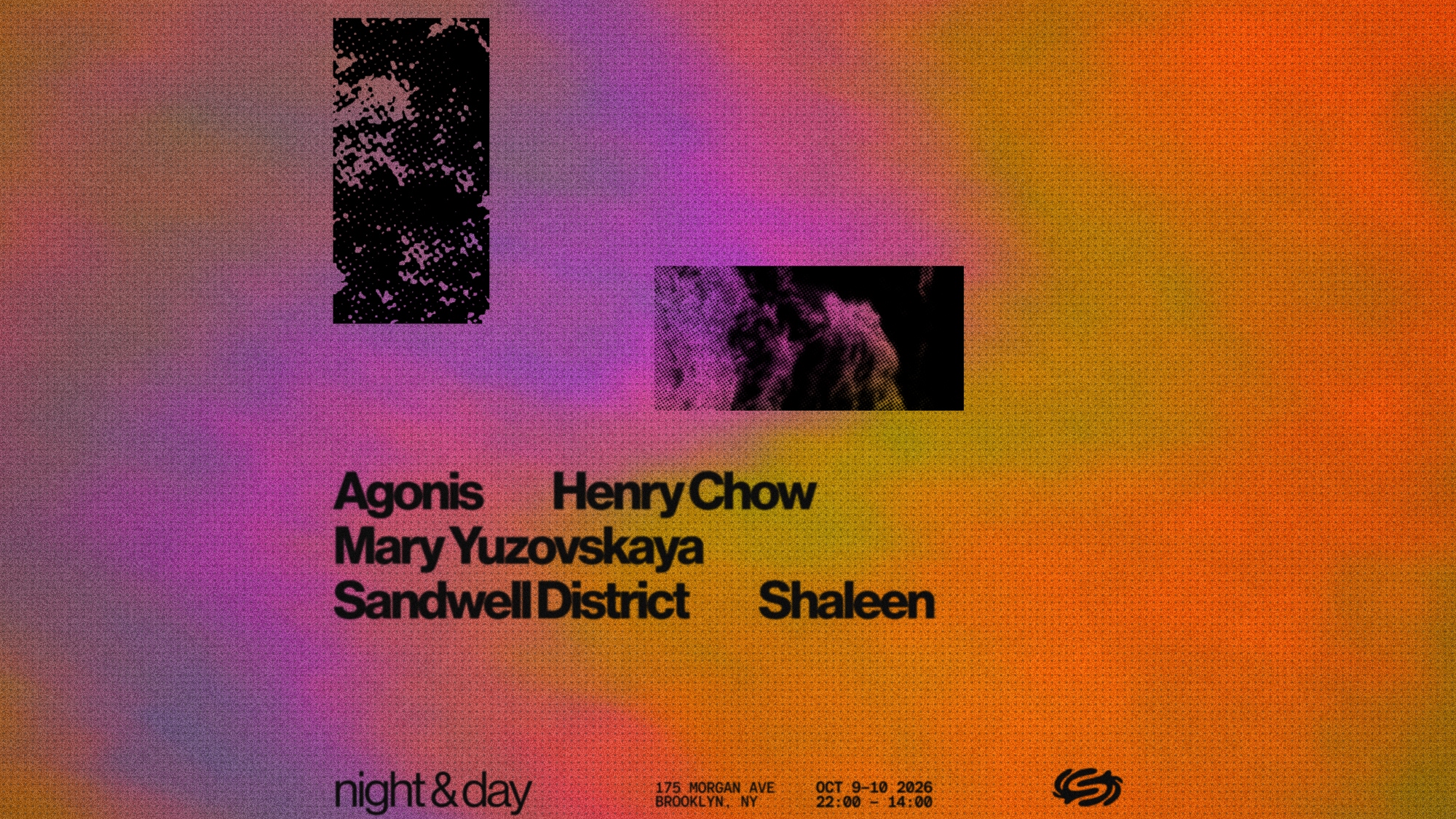 Night & Day: Sandwell District, Mary Yuzovskaya, Agonis, Henry Chow, Shaleen