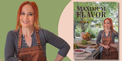 Maximum Flavor at Home | An Evening with Adrianne Calvo