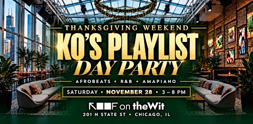 Saturday Thanksgiving Weekend at ROOF on theWit| 11.28.26! 3pm-8pm