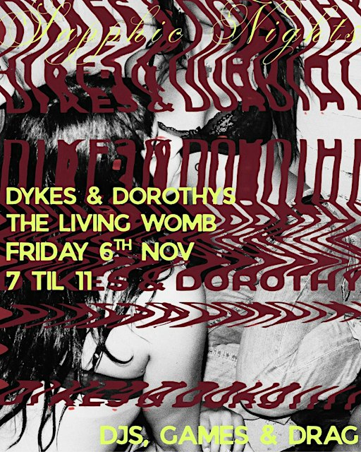 Dykes, Dorothy’s & Drag