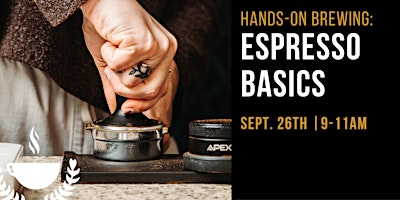 Hands-on Brewing: Espresso Basics