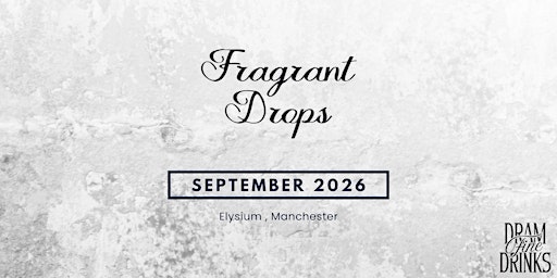 Dram Fine Drinks - Sipping Sessions: Fragrant Drops