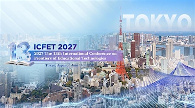 13th International Conference on Frontiers of Educational Technologies