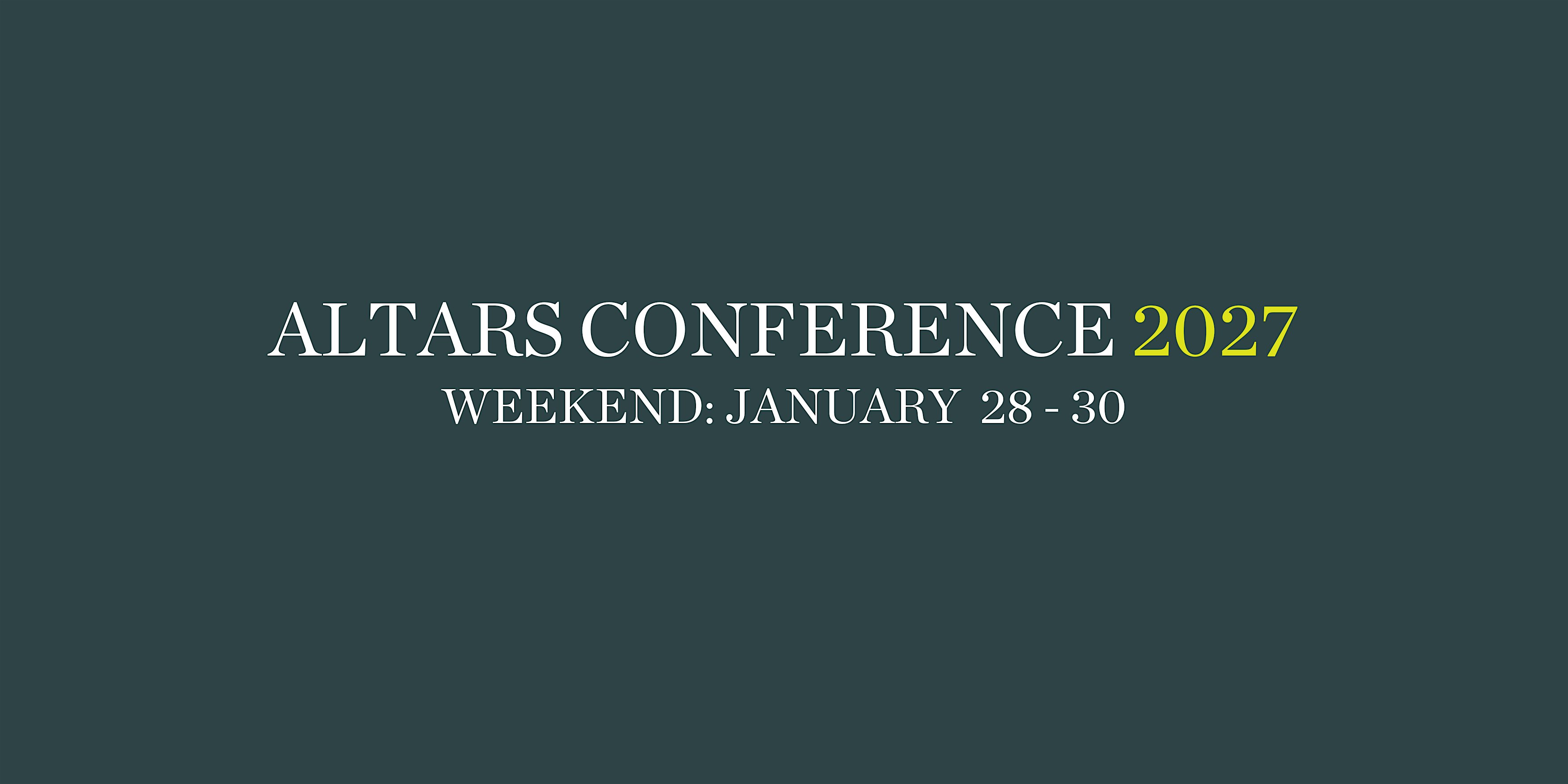 Altars Conference 2027 (Weekend)