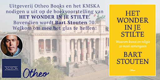 Boekvoorstelling 'Het wonder in je stilte' van Bart Stouten in het KMSKA