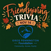 Friendsgiving Trivia- Benefiting The Greg Pennington Foundation (SF)