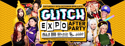 GLITCH - Expo After Party 2026! (PAX Weekend)