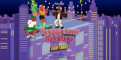 #1 Reggaeton Rooftop Party at Lost in Paradise in NYC Every Friday Night!