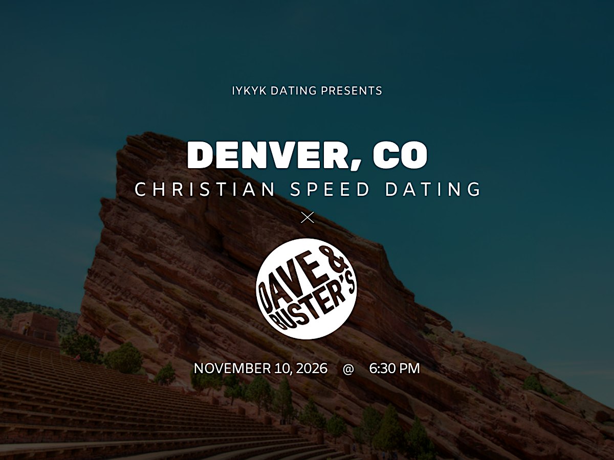 ✝️Denver Christian Speed Dating | IYKYK Dating | 20s-30s | 11/10/26