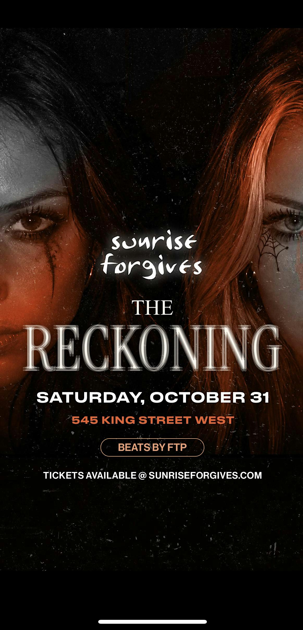 The Reckoning at Sunrise Forgives - Halloween Saturday @ Sunrise Forgives