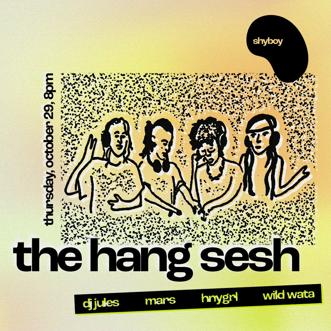 THE HANG | DJ JULES + MARS + WILD WATA + HNYGRL