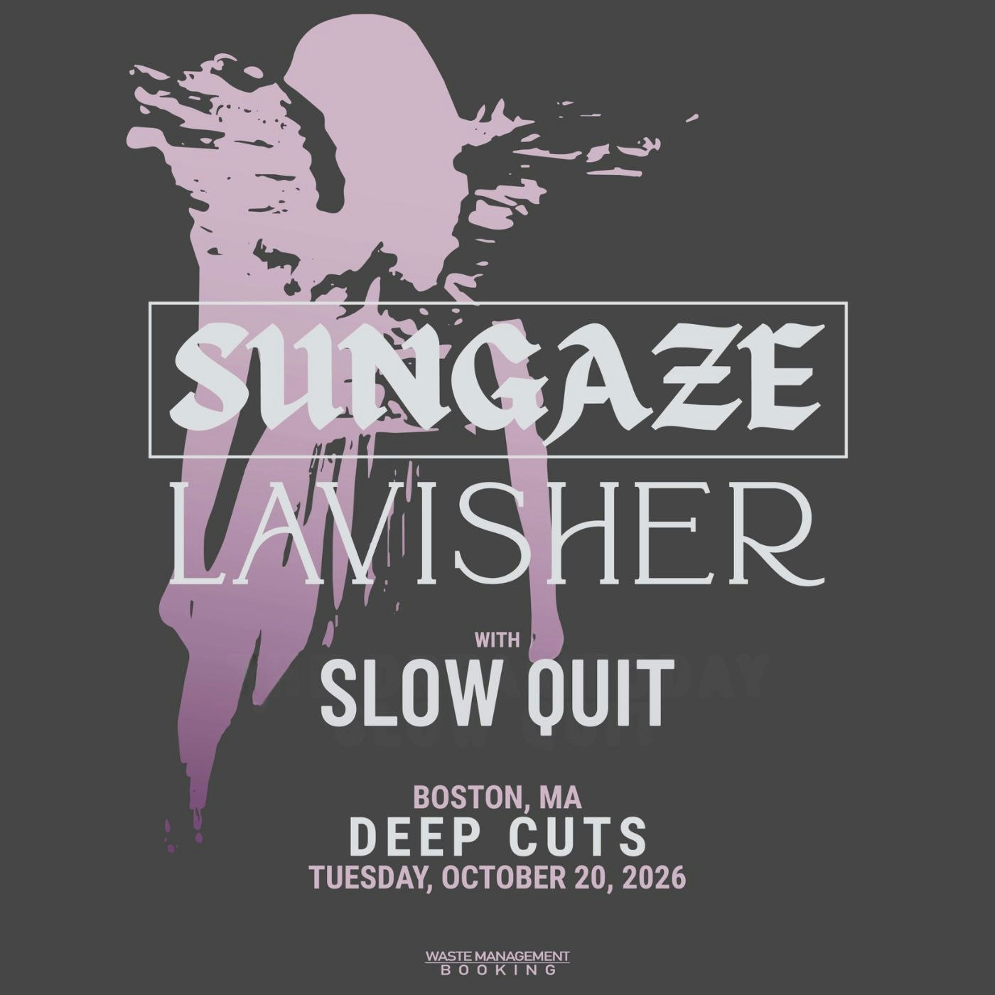 Sungaze / Lavisher / Slow Quit