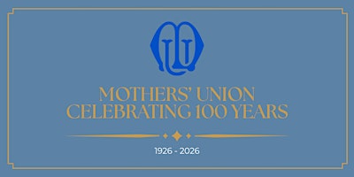 Mothers' Union Celebrating 100 Years
