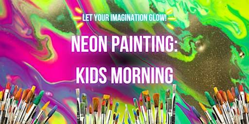 Neon Painting: Kids Morning
