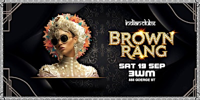 BROWN RANG - Bollywood Night at Indianclubx, Sydney