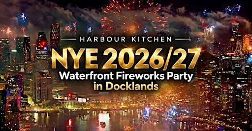 Harbour Kitchen NYE 2026/27: Waterfront Fireworks Party in Docklands