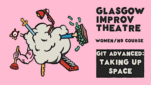 GIT Advanced: Taking Up Space - Women/NB (Thursdays - 6 week course)