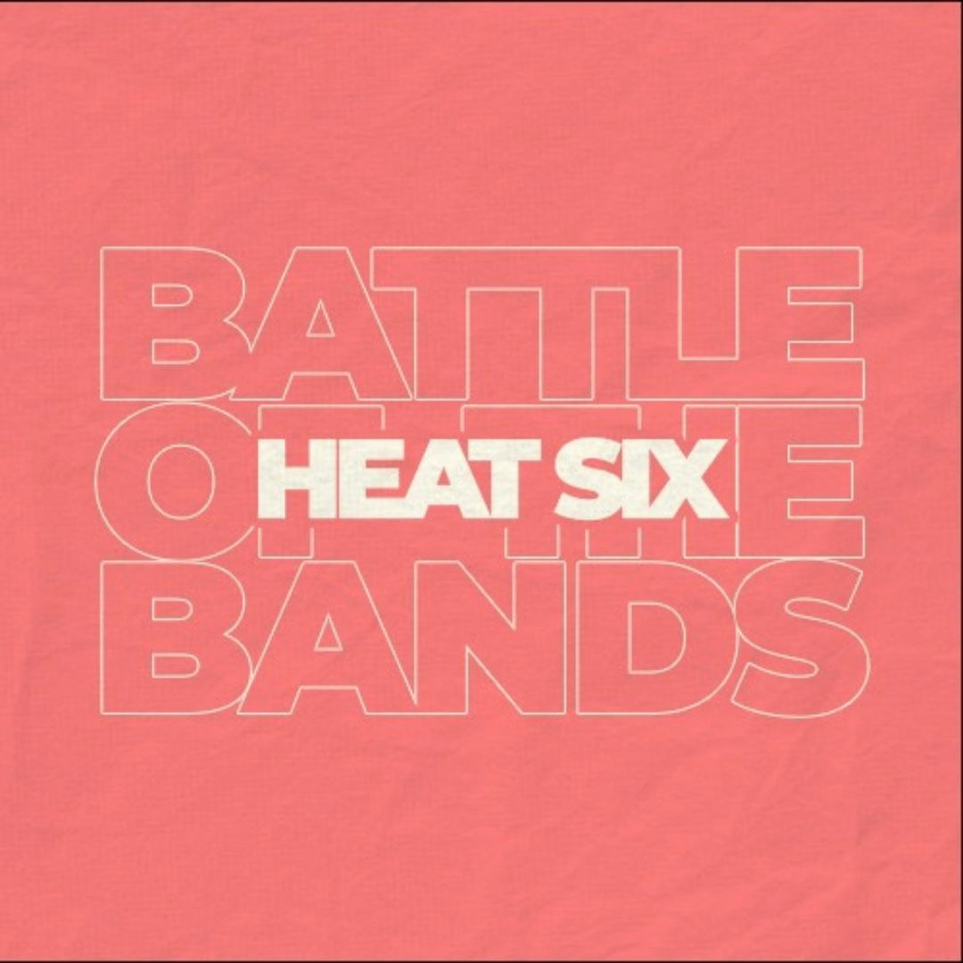 Battle Of The Bands Heat Six