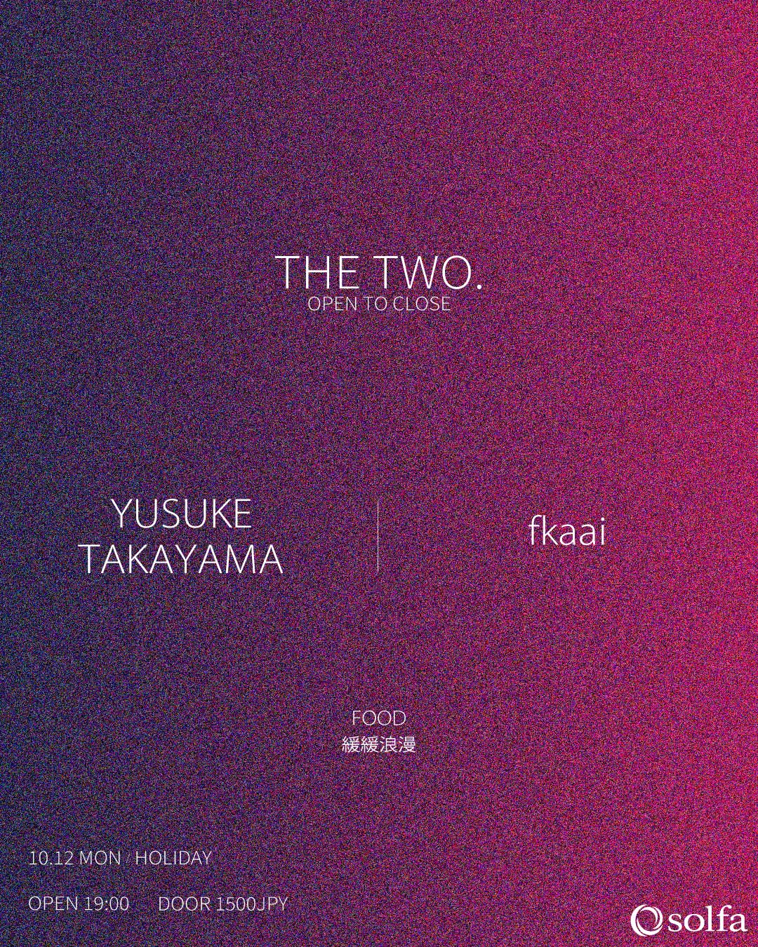 THE TWO. - YUSUKE TAKAYAMA / fkaai