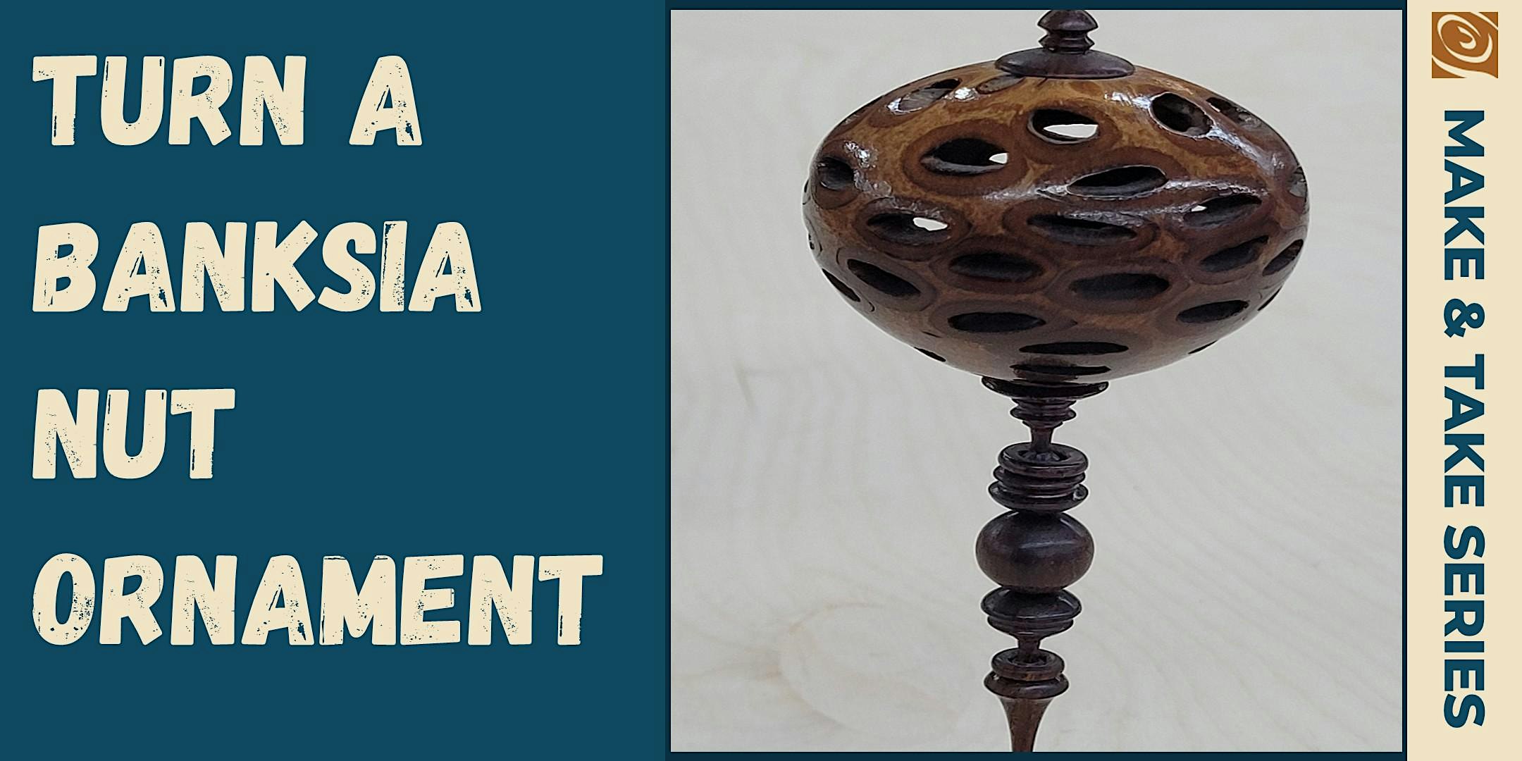 Turn A Banksia Nut Ornament